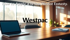 How to Apply for a Loan at Westpac Easily